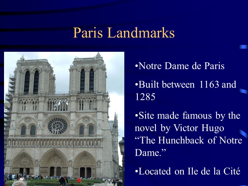 Paris Landmarks Notre Dame de Paris Built between 1163 and 1285 Site made famous